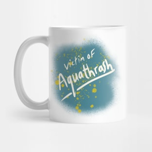 The victim of aquathrash Mug